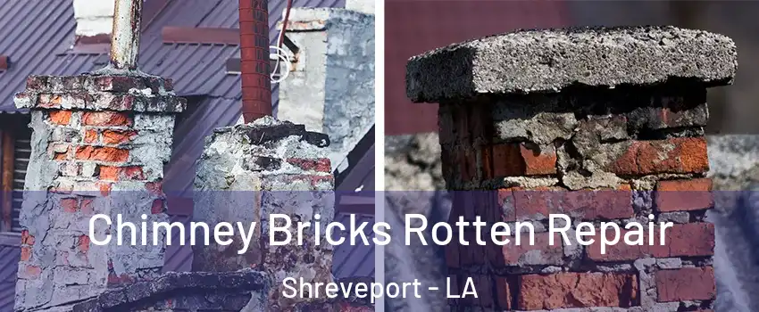  Chimney Bricks Rotten Repair Shreveport - LA
