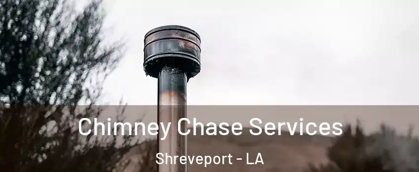  Chimney Chase Services Shreveport - LA