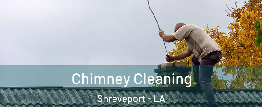  Chimney Cleaning Shreveport - LA