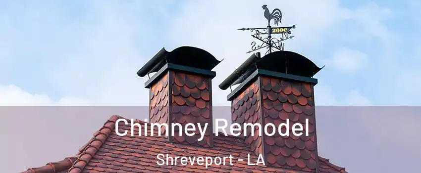  Chimney Remodel Shreveport - LA