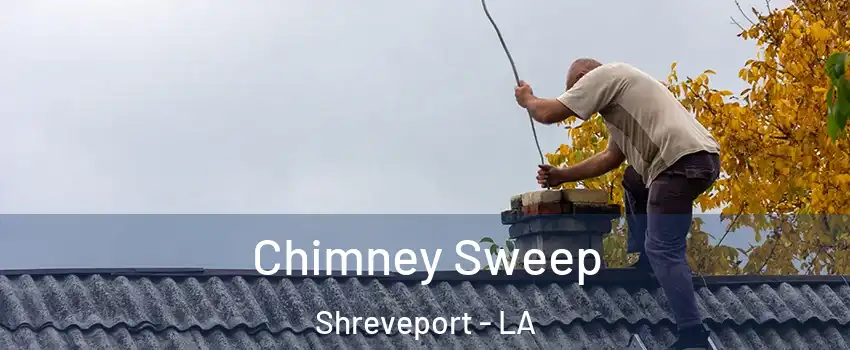  Chimney Sweep Shreveport - LA