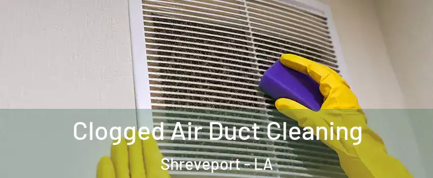  Clogged Air Duct Cleaning Shreveport - LA