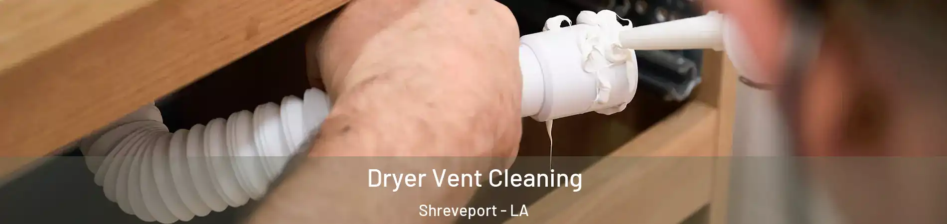  Dryer Vent Cleaning Shreveport - LA