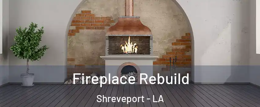  Fireplace Rebuild Shreveport - LA