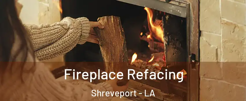  Fireplace Refacing Shreveport - LA