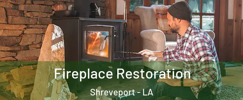  Fireplace Restoration Shreveport - LA