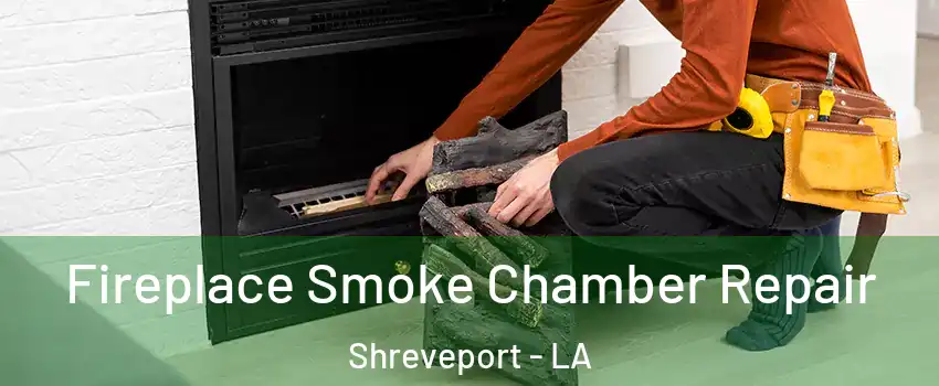  Fireplace Smoke Chamber Repair Shreveport - LA