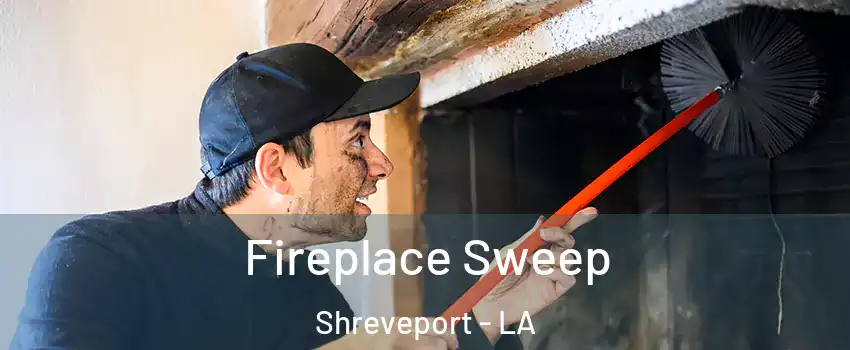  Fireplace Sweep Shreveport - LA