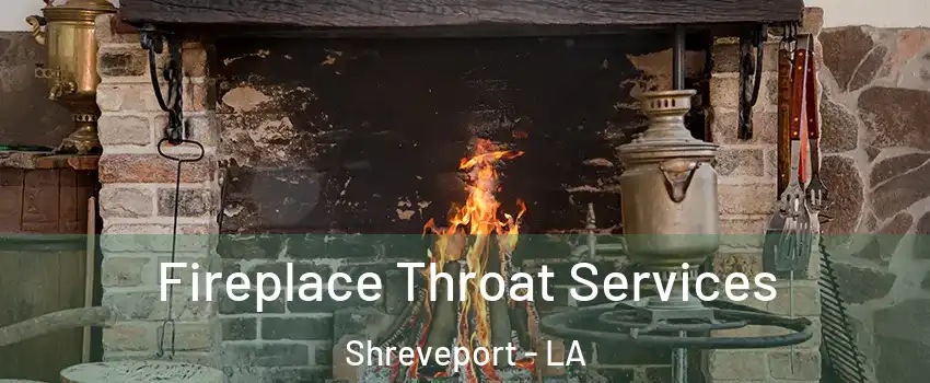  Fireplace Throat Services Shreveport - LA
