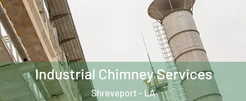  Industrial Chimney Services Shreveport - LA