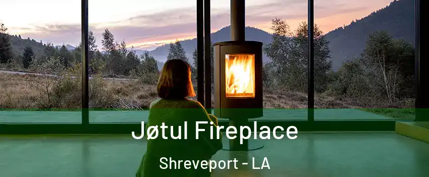  Jøtul Fireplace Shreveport - LA