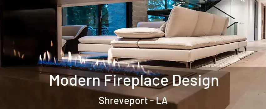  Modern Fireplace Design Shreveport - LA