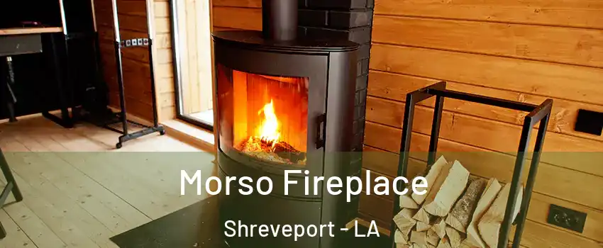  Morso Fireplace Shreveport - LA