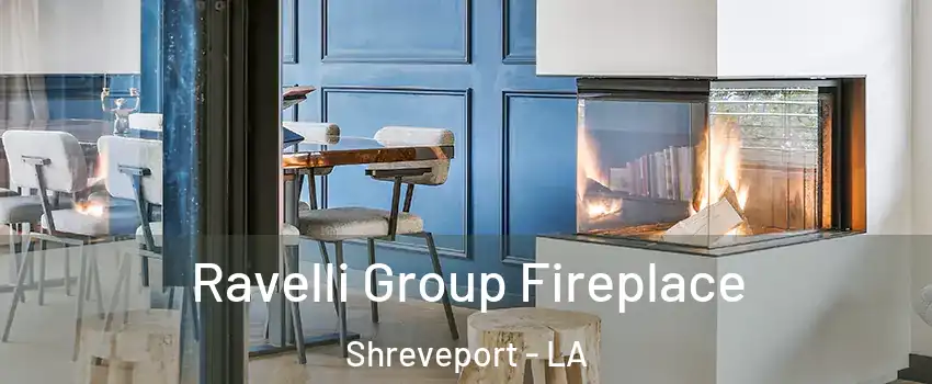  Ravelli Group Fireplace Shreveport - LA