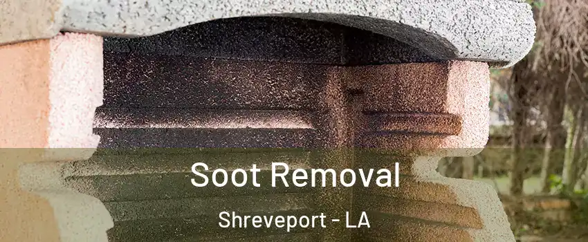  Soot Removal Shreveport - LA
