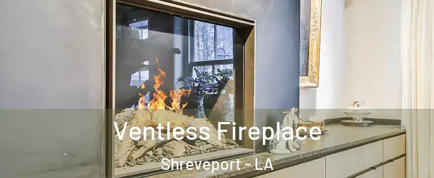  Ventless Fireplace Shreveport - LA